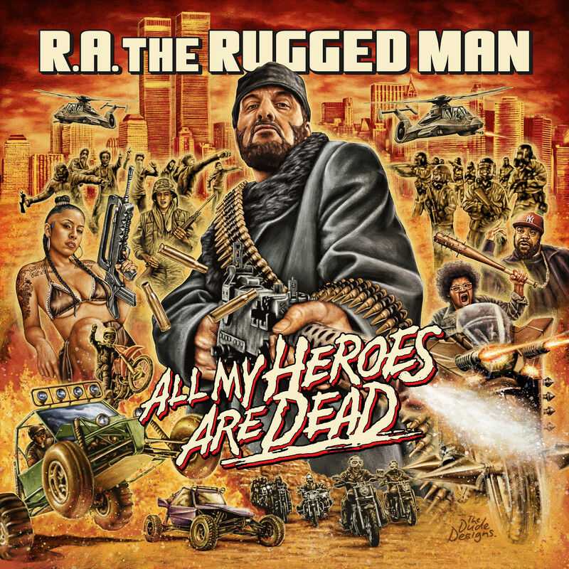 R.A. the Rugged Man - All My Heroes Are Dead